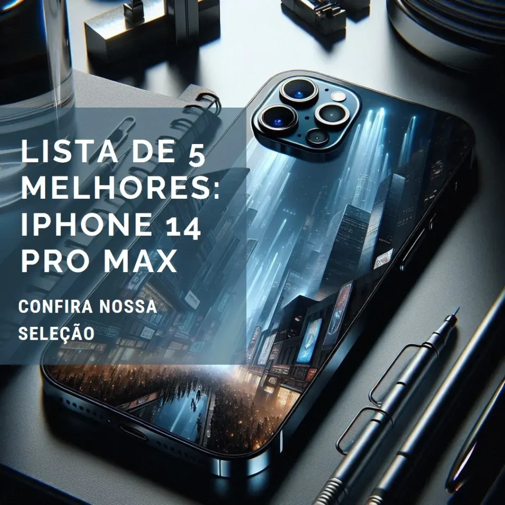 Lista de 5 Melhores: Apple iPhone 14 Pro Max.