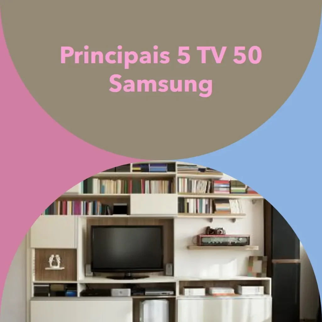 Principais 5 TV 50 Samsung