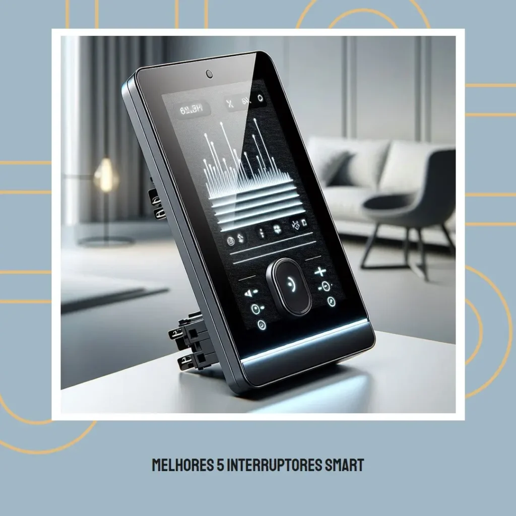Melhores 5  interruptor smart