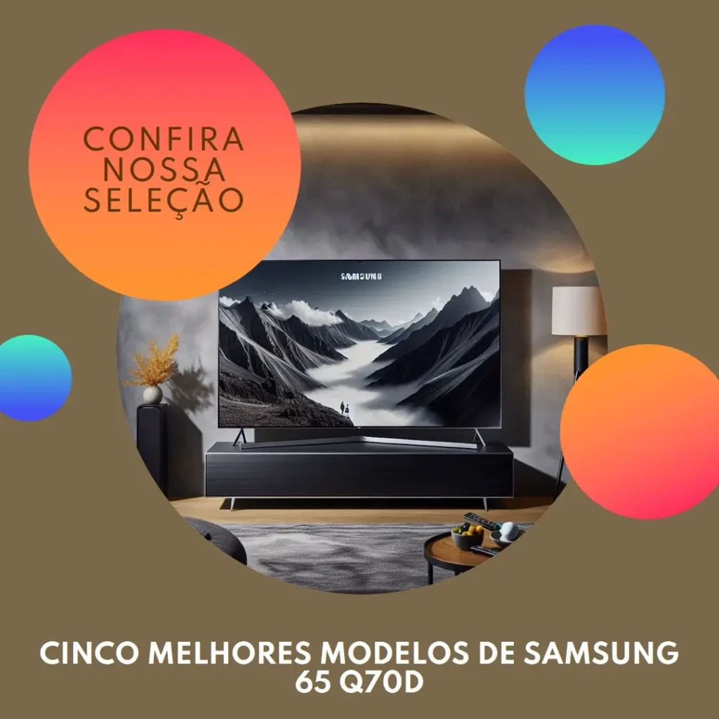 Cinco Melhores Modelos de Samsung 65 Q70d