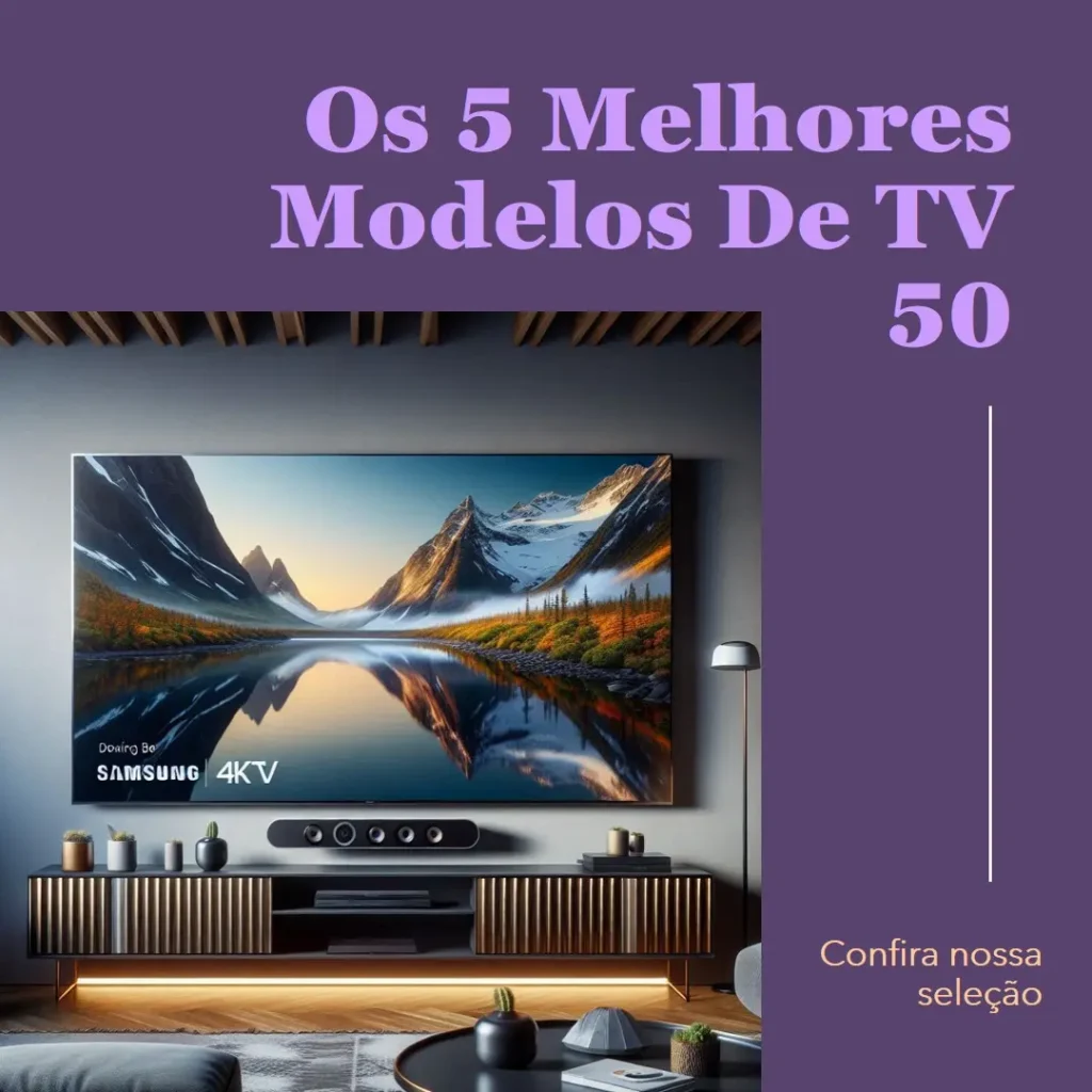 Os 5 Melhores Modelos de tv 50 samsung 4k