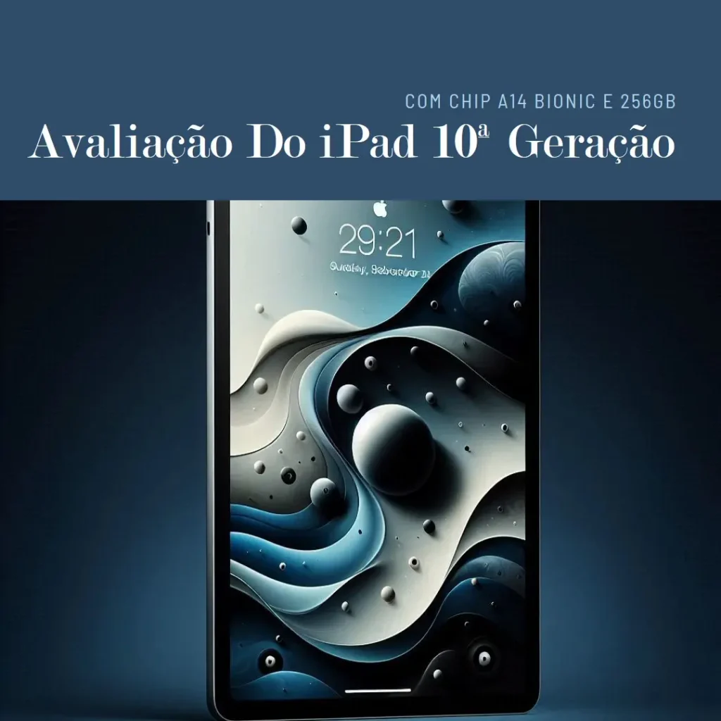 iPad da Apple 10ª geração com chip A14 Bionic e 256GB