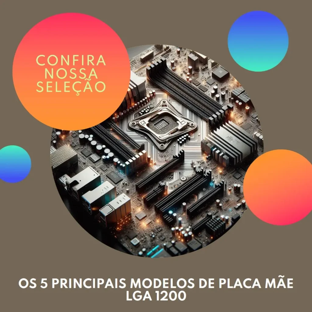 Os 5 Principais Modelos de Placa Mãe Lga 1200