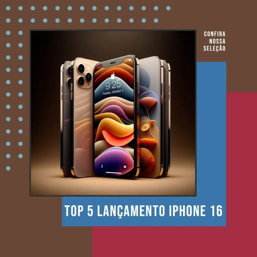 Top 5 lançamento iphone 16