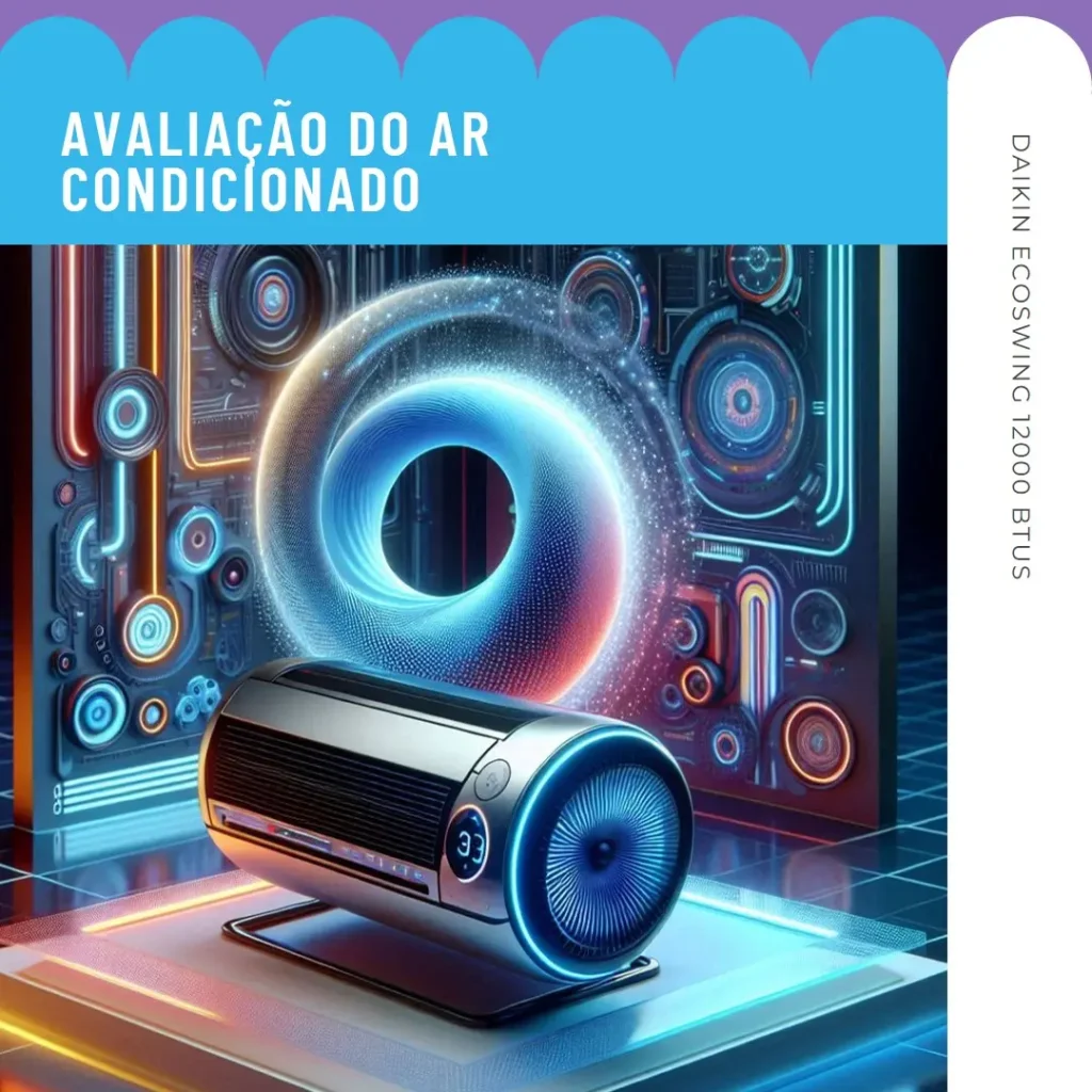 Ar Condicionado Inverter Daikin Ecoswing 12000 BTUs Quente e Frio 220V: Eficiência e Sustentabilidade