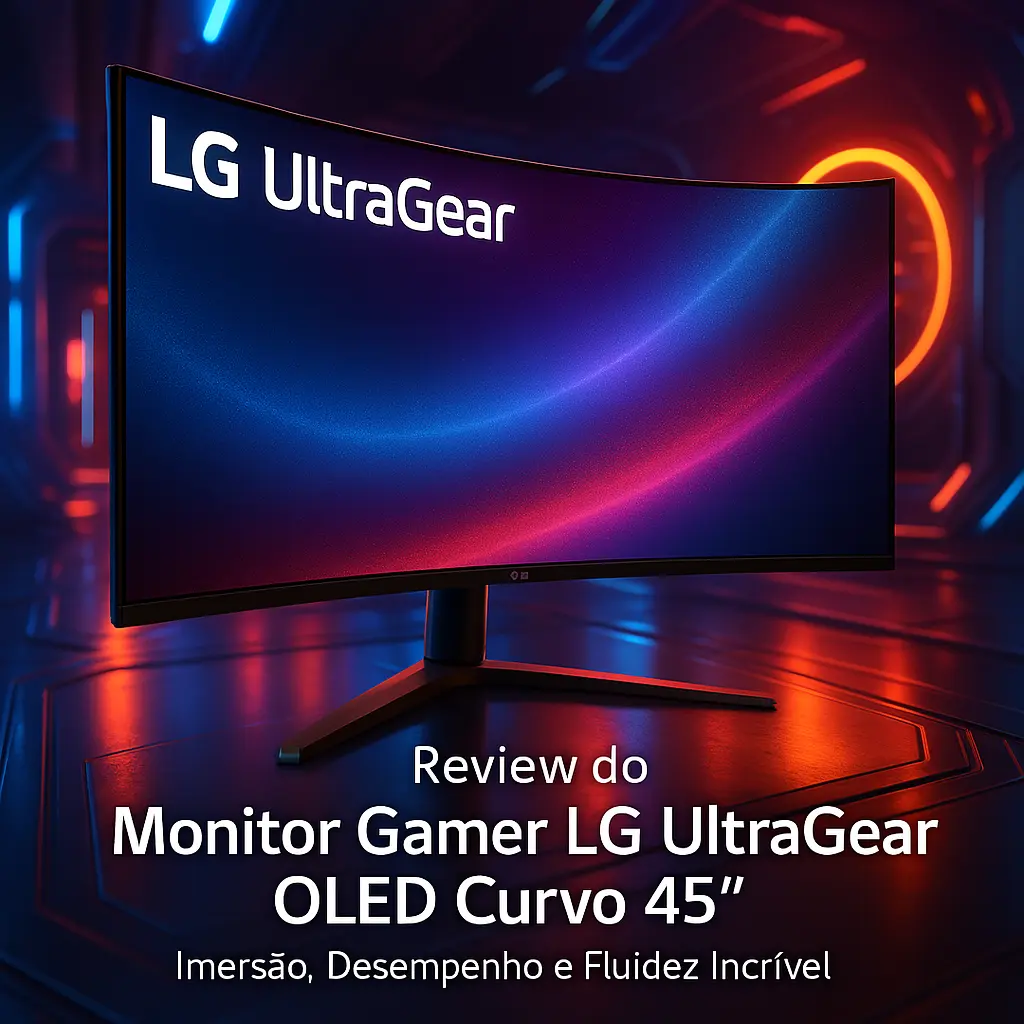 Monitor Gamer LG UltraGear OLED Curvo 45” – Imersão, Desempenho e Fluidez Incrível
