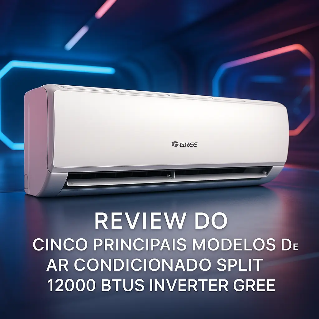 Cinco Principais Modelos de ar condicionado split 12000 btus inverter gree