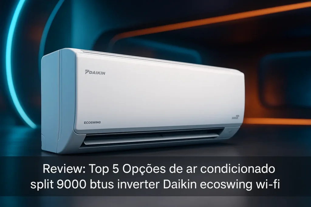 Top 5 Opções de ar condicionado split 9000 btus inverter dAIkin ecoswing wi-fi