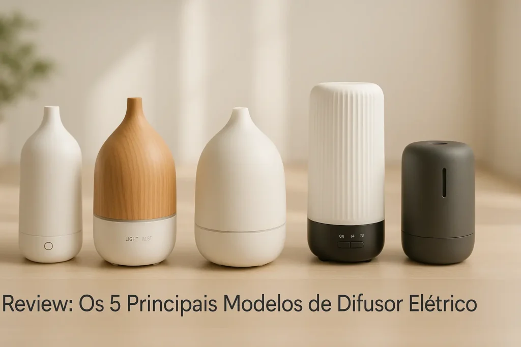 Os 5 Principais Modelos de Difusor Eletrico