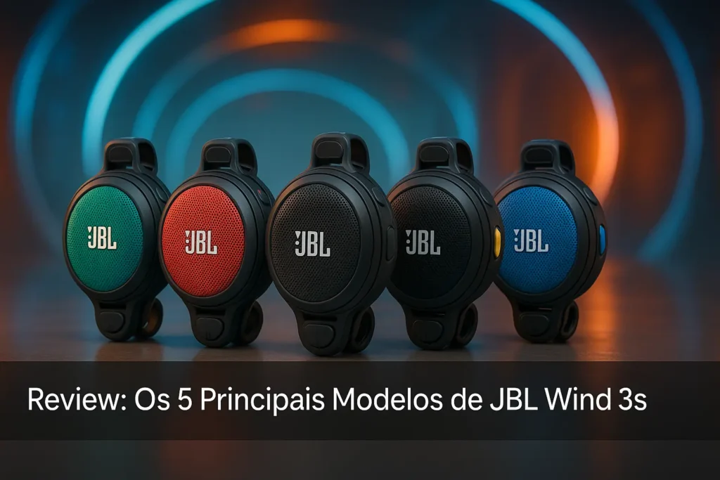 Os 5 Principais Modelos de JBL wind3s