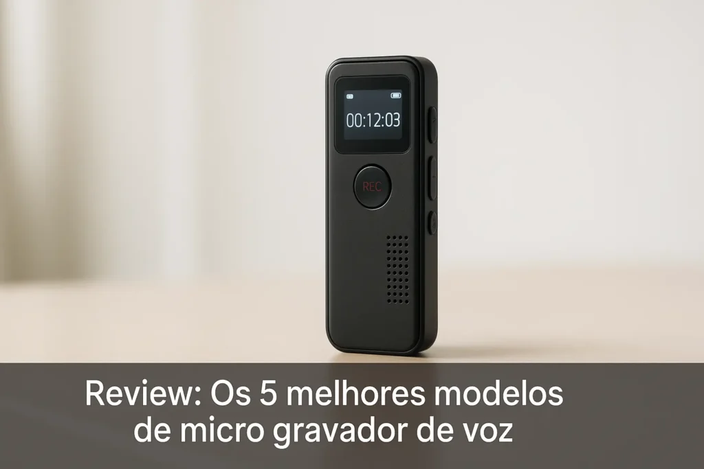 Os 5 Melhores Modelos de micro gravador de voz