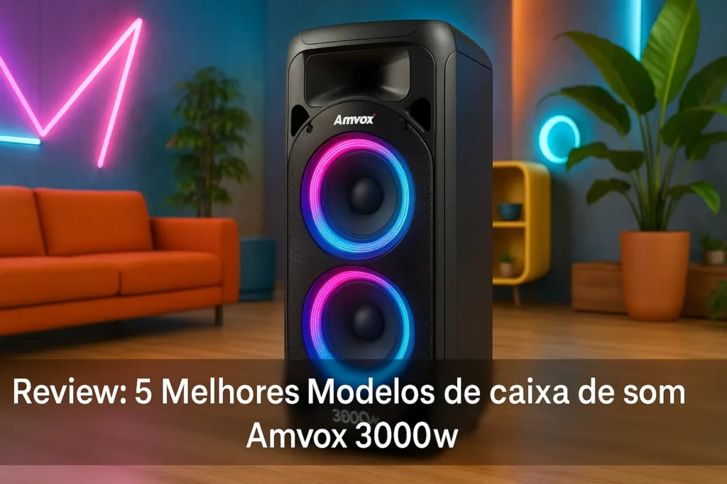 5 Melhores Modelos de caixa de som Amvox 3000w