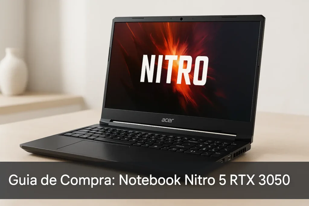 Top 5 Notebook Nitro 5 RTX 3050 que Valem Cada Centavo
