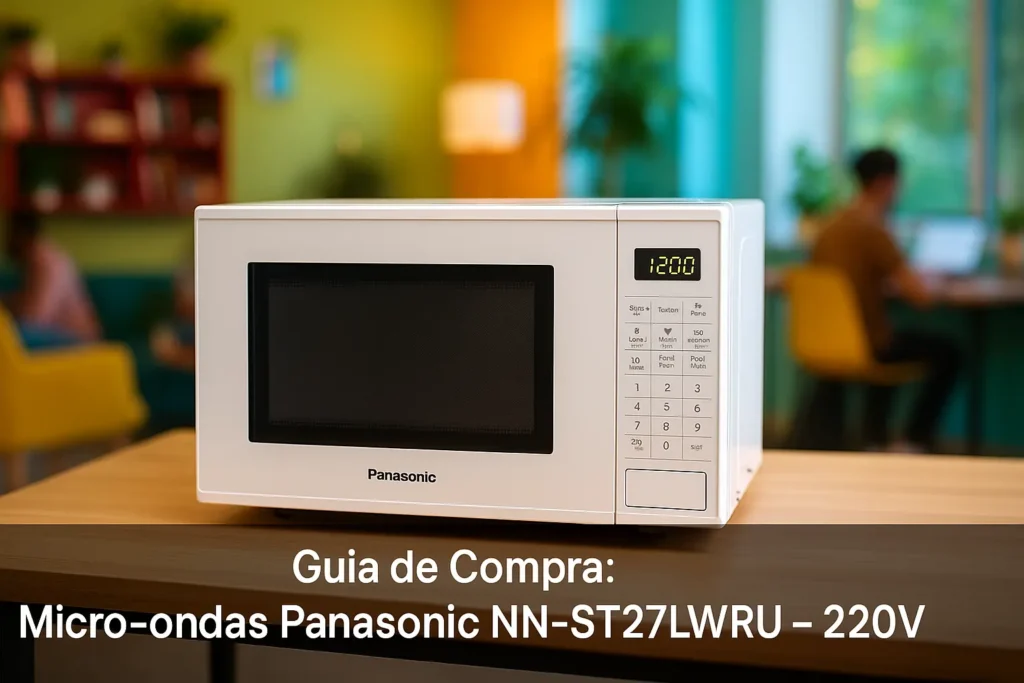 Guia de Compra: 5 Melhores Micro-ondas Panasonic NN-ST27LWRU - 220V